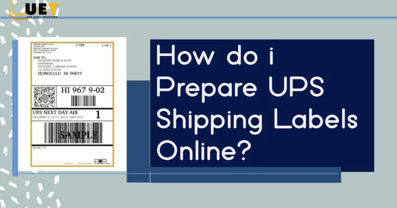 How do i prepare UPS Shipping Label Online?